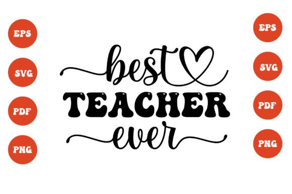 Back to School – Best Teacher Ever SVG Graphics