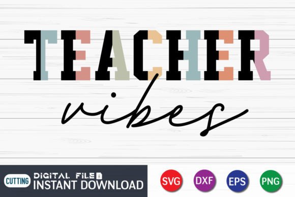 Funny Teacher Vibes Back to School SVG Graphics for T-Shirt Designs