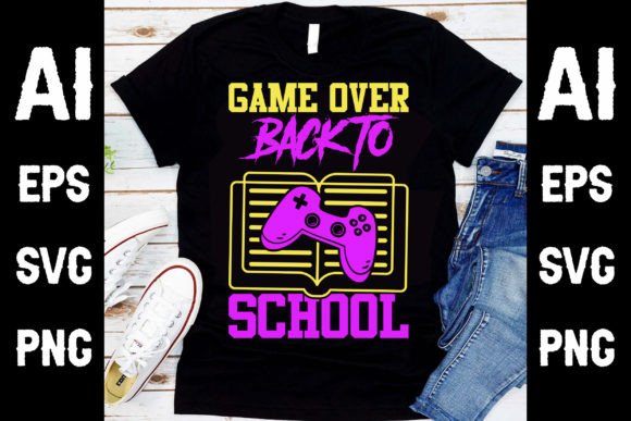 Game Over Back to School Graphics & T-Shirt Designs