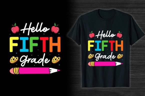 Hello Fifth Grade Graphics: Back to School T-Shirt Designs