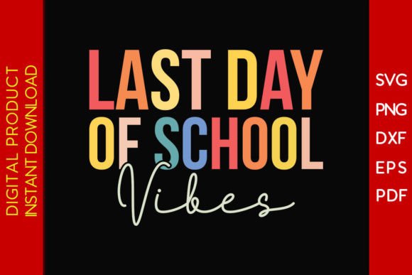 Last Day of School Vibes Graphics: Crafts for Branding